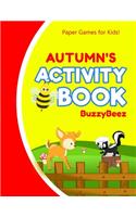 Autumn's Activity Book: 100 + Pages of Fun Activities - Ready to Play Paper Games + Blank Storybook Pages for Kids Age 3+ - Hangman, Tic Tac Toe, Four in a Row, Sea Battle 