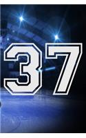 37 Journal: A Hockey Jersey Number #37 Thirty Seven Notebook For Writing And Notes: Great Personalized Gift For All Players, Coaches, And Fans (Ice Rink Puck Pr