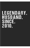 Legendary Husband Since 2010 Geschenk Hochzeitstag: 120 Pages 6 'x 9' -Dot Graph Paper Journal Manuscript - Planner - Scratchbook - Diary