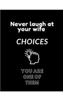 Never Laugh At Your Wife Choices