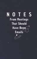 Notes From Meetings That Should Have Been Emails