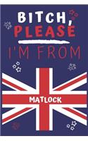 Bitch Please I'm From Matlock