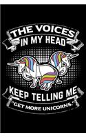 The Voices In My Head Keep Telling Me "Get More Unicorn"