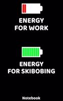 Energy for Work - Energy for Skibobbing Notebook