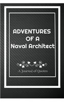 Adventures of A Naval Architect: A Journal of Quotes: Perfect Quote Journal for Naval Architect gift, 100 Pages 6*9 Inch Journal, Best gift for Naval Architect Quote journal noteboo
