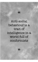 Antisocial Behaviour Is A Trait Of Intelligence In A World Full Of Conformists