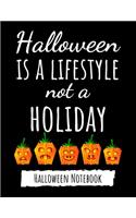 Halloween Is A Lifestyle Not A Holiday