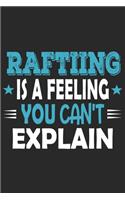 Rafting Is A Feeling You Can't Explain