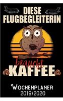 Diese Flugbegleiterin braucht Kaffee - Wochenplaner 2019 - 2020: DIN A5 Kalender / Terminplaner / Wochenplaner 2019 / 2020 18 Monate: Juli 2019 bis Dezember 2020 - Jede Woche auf 2 Seiten