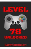 Level 78 Unlocked Happy Birthday!: Gamer Notebook / Journal / Diary / Achievement / Card / Appreciation Gift (6 x 9 - 110 Blank Lined Pages)