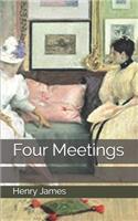 Four Meetings