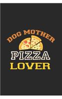 Dog Mother Pizza Lover: My Prayer Journal, Diary Or Notebook For Pizza Lover. 110 Story Paper Pages. 6 in x 9 in Cover.