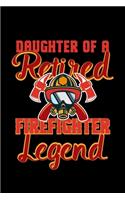 Daughter Of A Retired Firefighter Legend: Firefighter Retirement Gift 110 Pages Lined Notebook/Journal