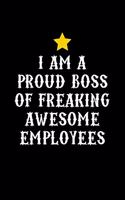 I am a Proud Boss of Freaking Awesome Employees