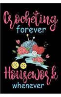 Crocheting Forever Housework Whenever: Funny Crocheting lined journal Gifts . Best Lined Journal gifts for Crocheters who loves Crocheting. This Funny Crochet Lined journal Gifts is the p