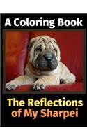 The Reflections of My Sharpei: A Coloring Book