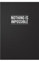 Nothing Is Impossible: Motivational Bullet Notebook - 120-Page Small Dot Grid Inspirational Journal - 6 X 9 Matte Softcover Diary