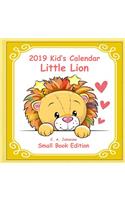 2019 Kid's Calendar: Little Lion Small Book Edition(2019 Children's Calendars)