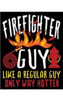 Firefighter Guy Like A Regular Guy Only Way Hotter