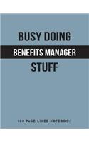 Busy Doing Benefits Manager Stuff: 150 Page Lined Notebook