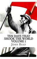 Ten Days That Shook the World Volume 1