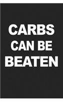 Carbs Can Be Beaten: A 6x9 Inch Matte Softcover Journal Notebook with 120 Blank Lined Pages and a Funny Foodie Cover Slogan