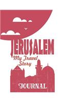 Jerusalem - My Travel Story Journal: (My Travel Story)