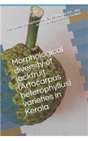 Morphological Diversity of Jackfruit (Artocarpus Heterophyllus) Varieties in Kerala