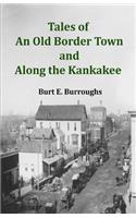 Tales of an Old Border Town and Along the Kankakee