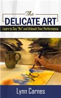 The DELICATE ART: Learn to Say "No" and Unleash Your Performance