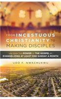 From Incestuous Christianity to Making Disciples