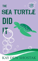 Sea Turtle Did It
