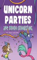 Unicorn Parties Are Soooo Exhausting