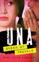 UNA, Queen of Trouble