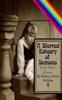 A Blurred Estuary of Demons