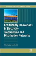 Eco-friendly Innovations in Electricity Transmission and Distribution Networks