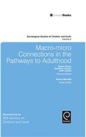 Macro-Micro Connections in the Pathways to Adulthood