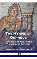 The Hymns of Orpheus: With the Life and Poetic Theology of Orpheus