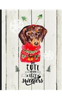 Too Cute to Wear Ugly Sweaters: Ugly Sweater Christmas Winter Holiday Dog Journal and Diary