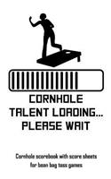 Cornhole Talent Loading... Please Wait