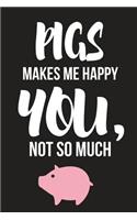 Pigs Make Me Happy: Funny Novelty Birthday Pig Gifts for Her - Small Lined Diary / Notebook
