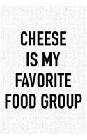 Cheese Is My Favorite Food Group