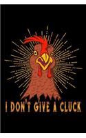 I Don't Give a Cluck: Chicken Theme Lined Composition Notebook