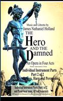 The Hero and the Damned: An Opera in Four Acts, Individual Instrument Parts 2 of 2 (Strings, Harp, and Percussion)(3 The Hero and the Damned (Perseus and Medusa Opera)