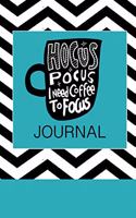 Hocus Pocus I Need Coffee to Focus Journal: 6 X 9 150 Pages(8 Coffee Lovers Journal)