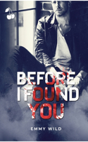Before I found you