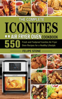 The Complete Iconites Air Fryer Oven Cookbook