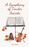 A Symphony of Tender Secrets