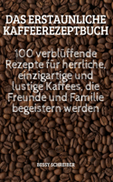 Das Erstaunliche Kaffeerezeptbuch