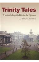 Trinity Tales: Trinity College Dublin in the Eighties